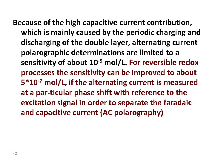 Because of the high capacitive current contribution, which is mainly caused by the periodic