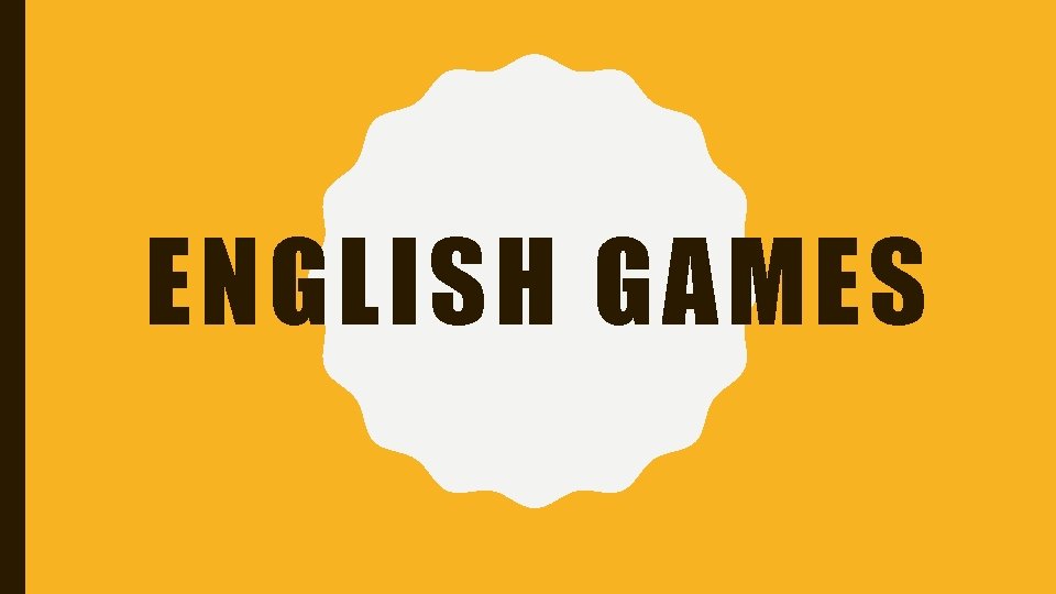 ENGLISH GAMES 