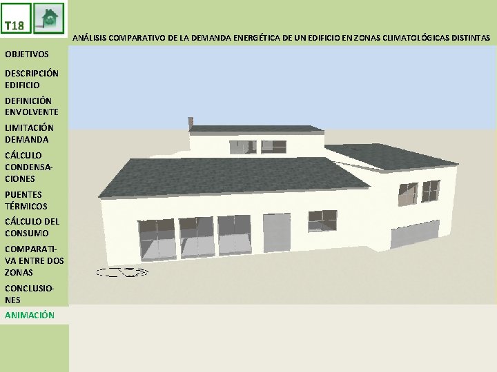 ANÁLISIS COMPARATIVO DE LA DEMANDA ENERGÉTICA DE UN EDIFICIO EN ZONAS CLIMATOLÓGICAS DISTINTAS OBJETIVOS