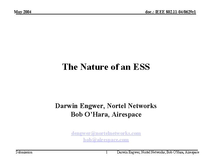 May 2004 doc. : IEEE 802. 11 -04/0629 r 1 The Nature of an May 2004 doc. : IEEE 802. 11 -04/0629 r 1 The Nature of an