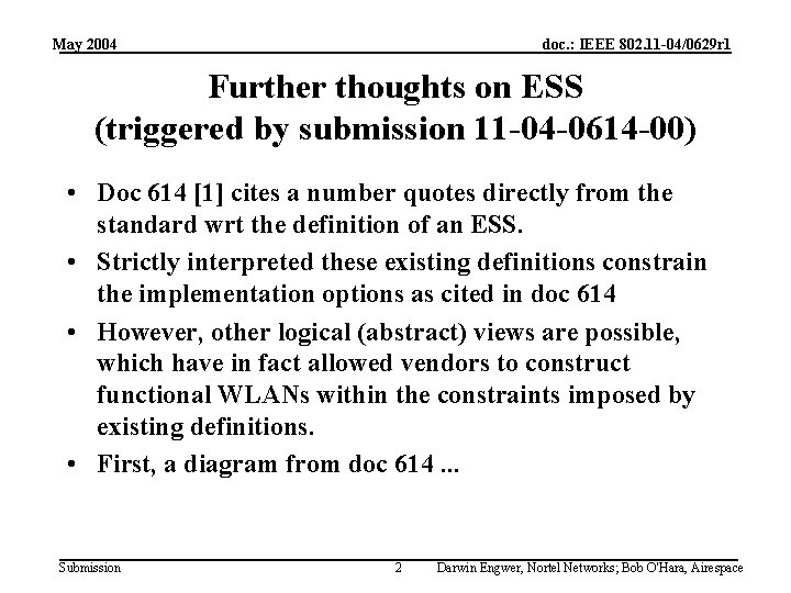 May 2004 doc. : IEEE 802. 11 -04/0629 r 1 Further thoughts on ESS