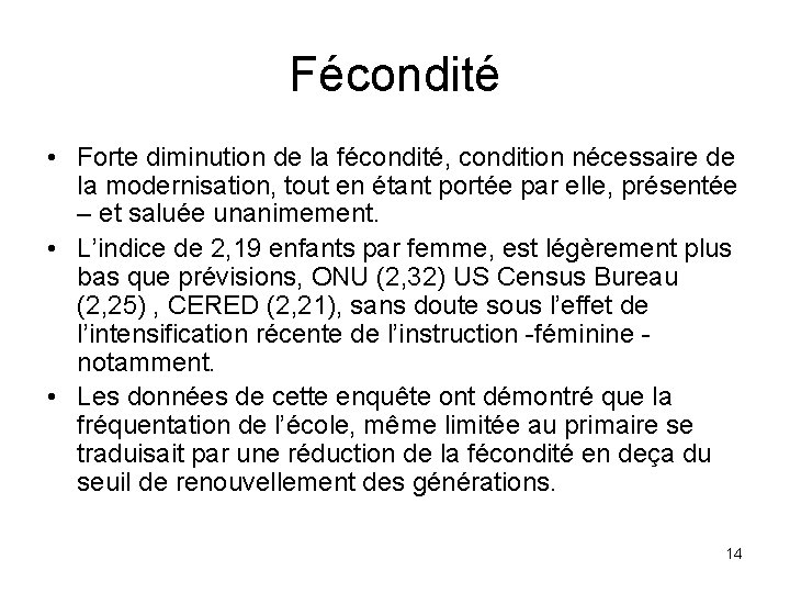 Fécondité • Forte diminution de la fécondité, condition nécessaire de la modernisation, tout en