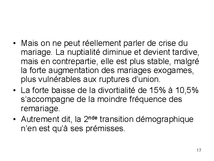  • Mais on ne peut réellement parler de crise du mariage. La nuptialité