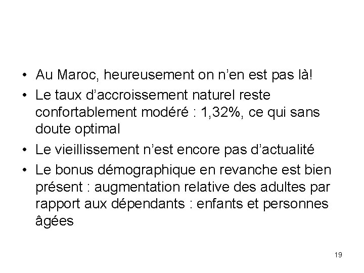  • Au Maroc, heureusement on n’en est pas là! • Le taux d’accroissement