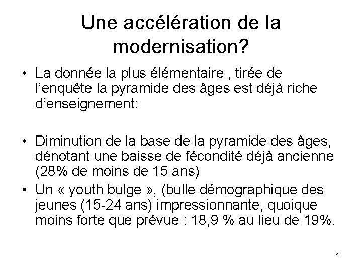 Une accélération de la modernisation? • La donnée la plus élémentaire , tirée de