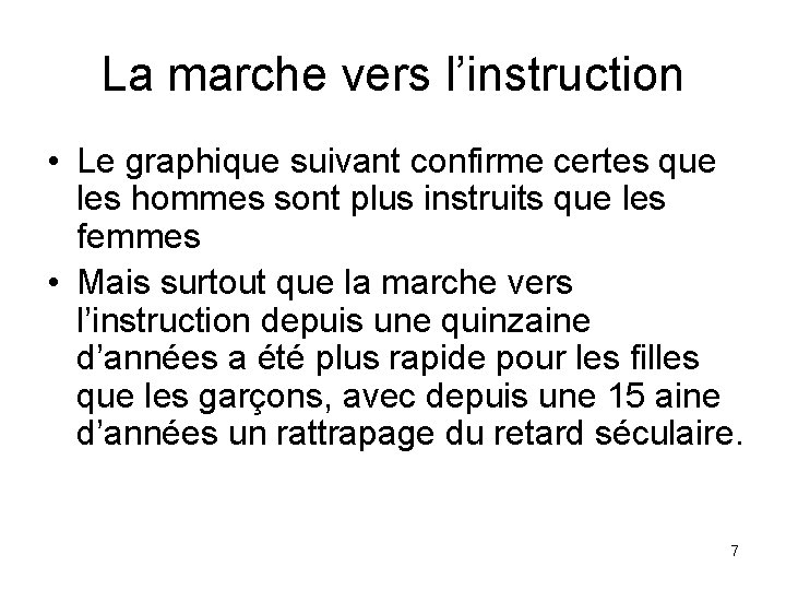 La marche vers l’instruction • Le graphique suivant confirme certes que les hommes sont