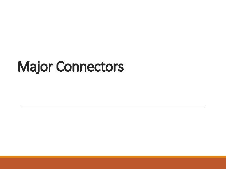 Major Connectors 