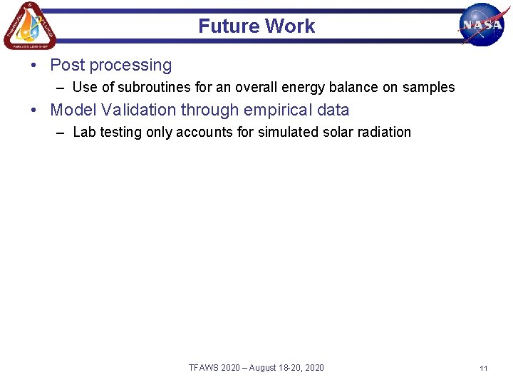 Future Work • Post processing – Use of subroutines for an overall energy balance