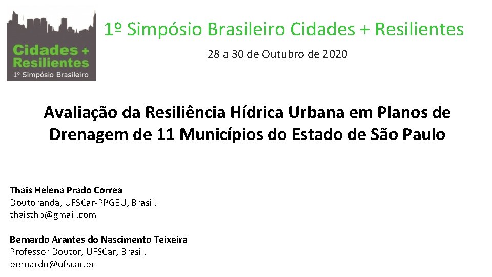 1º Simpósio Brasileiro Cidades + Resilientes 28 a 30 de Outubro de 2020 Avaliação