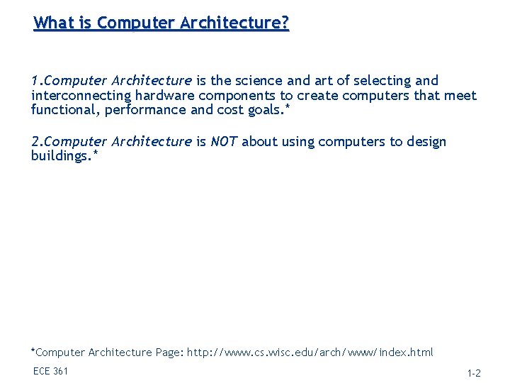 What is Computer Architecture? 1. Computer Architecture is the science and art of selecting