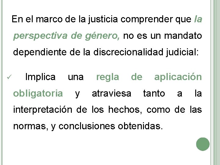 En el marco de la justicia comprender que la perspectiva de género, no es