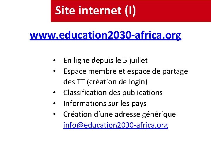 Site internet (I) www. education 2030 -africa. org • En ligne depuis le 5