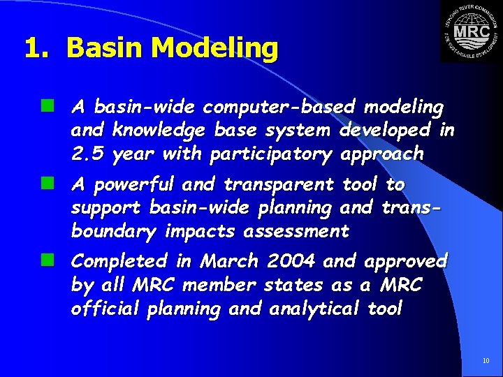 1. Basin Modeling n A basin-wide computer-based modeling and knowledge base system developed in