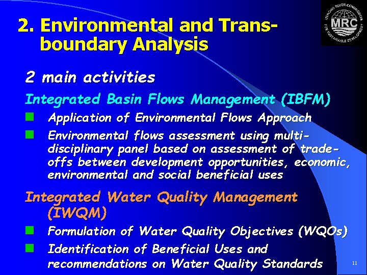 2. Environmental and Transboundary Analysis 2 main activities Integrated Basin Flows Management (IBFM) n