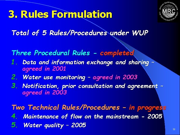 3. Rules Formulation Total of 5 Rules/Procedures under WUP Three Procedural Rules - completed