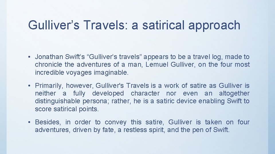 Gulliver’s Travels: a satirical approach • Jonathan Swift’s “Gulliver’s travels” appears to be a
