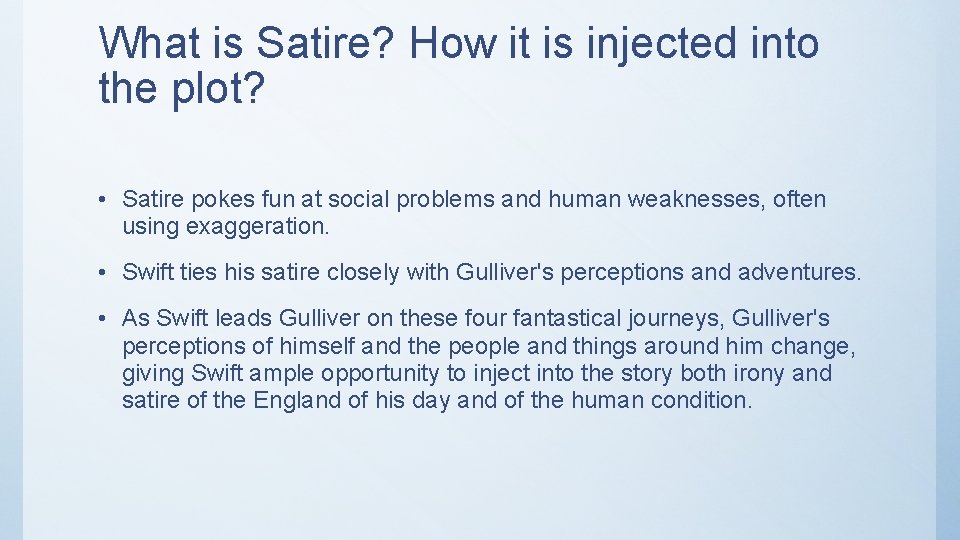 What is Satire? How it is injected into the plot? • Satire pokes fun