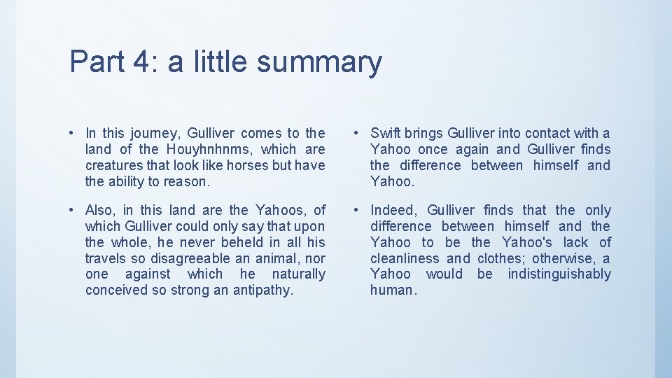 Part 4: a little summary • In this journey, Gulliver comes to the land