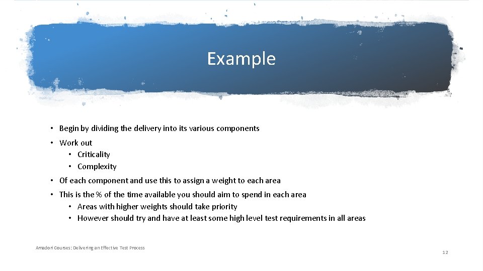 Example • Begin by dividing the delivery into its various components • Work out