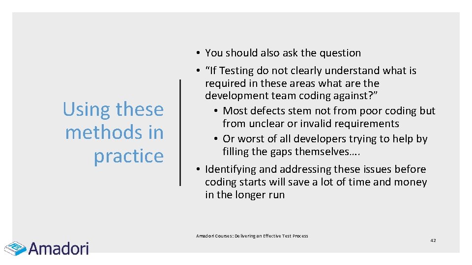 Using these methods in practice • You should also ask the question • “If