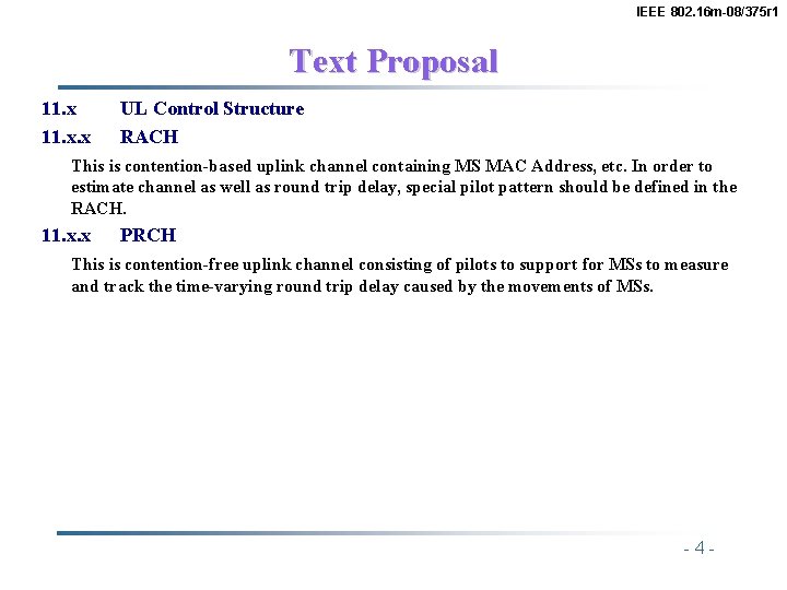 IEEE 802. 16 m-08/375 r 1 Text Proposal 11. x. x UL Control Structure