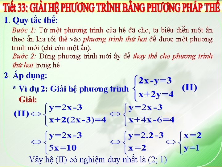 1. Quy tắc thế: Bước 1: Từ một phương trình của hệ đã cho,