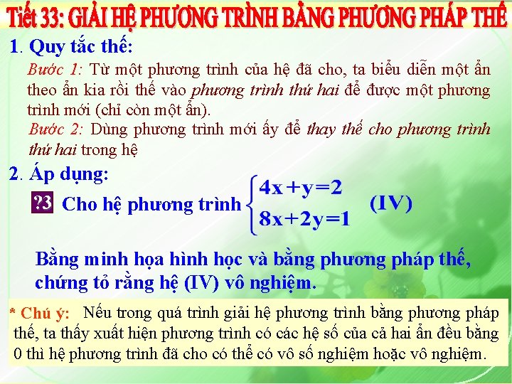 1. Quy tắc thế: Bước 1: Từ một phương trình của hệ đã cho,