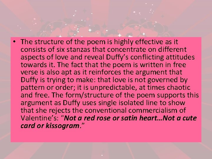  • The structure of the poem is highly effective as it consists of