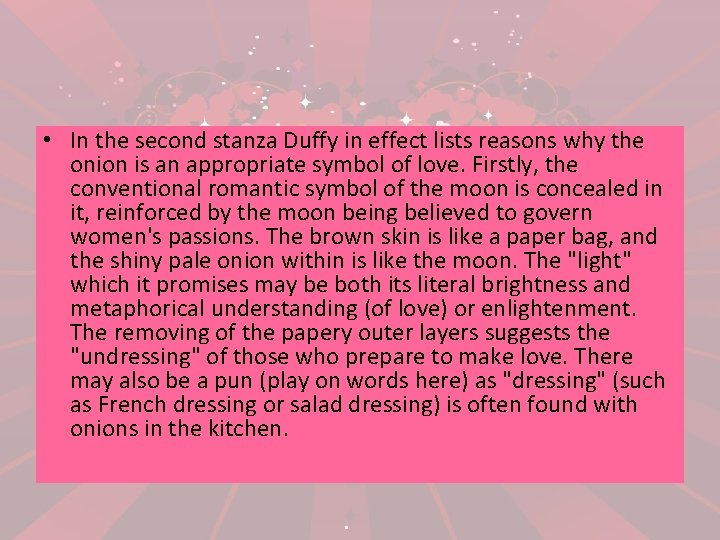  • In the second stanza Duffy in effect lists reasons why the onion