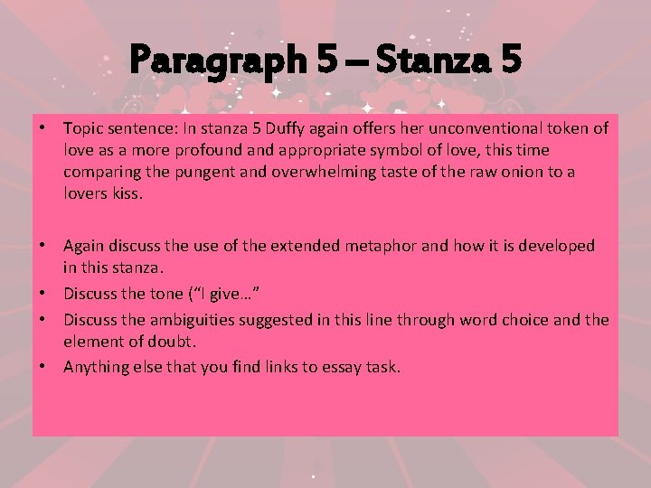 Paragraph 5 – Stanza 5 • Topic sentence: In stanza 5 Duffy again offers