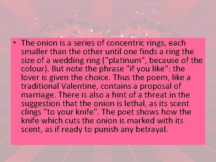  • The onion is a series of concentric rings, each smaller than the