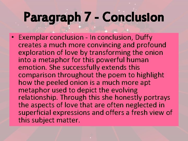 Paragraph 7 - Conclusion • Exemplar conclusion - In conclusion, Duffy creates a much