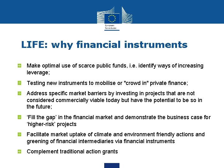 LIFE: why financial instruments Make optimal use of scarce public funds, i. e. identify