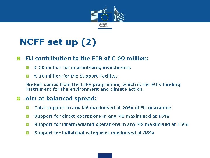 NCFF set up (2) EU contribution to the EIB of € 60 million: €