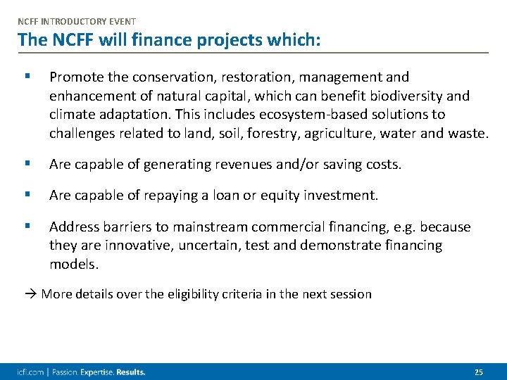 NCFF INTRODUCTORY EVENT The NCFF will finance projects which: § Promote the conservation, restoration,