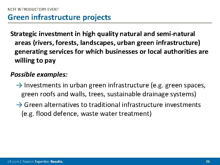 NCFF INTRODUCTORY EVENT Green infrastructure projects Strategic investment in high quality natural and semi-natural