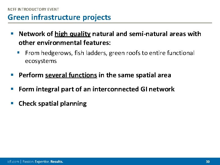 NCFF INTRODUCTORY EVENT Green infrastructure projects § Network of high quality natural and semi-natural