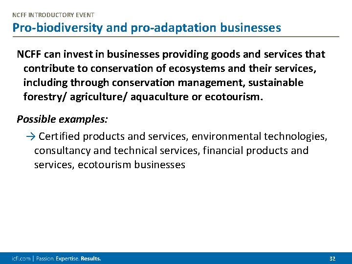 NCFF INTRODUCTORY EVENT Pro-biodiversity and pro-adaptation businesses NCFF can invest in businesses providing goods