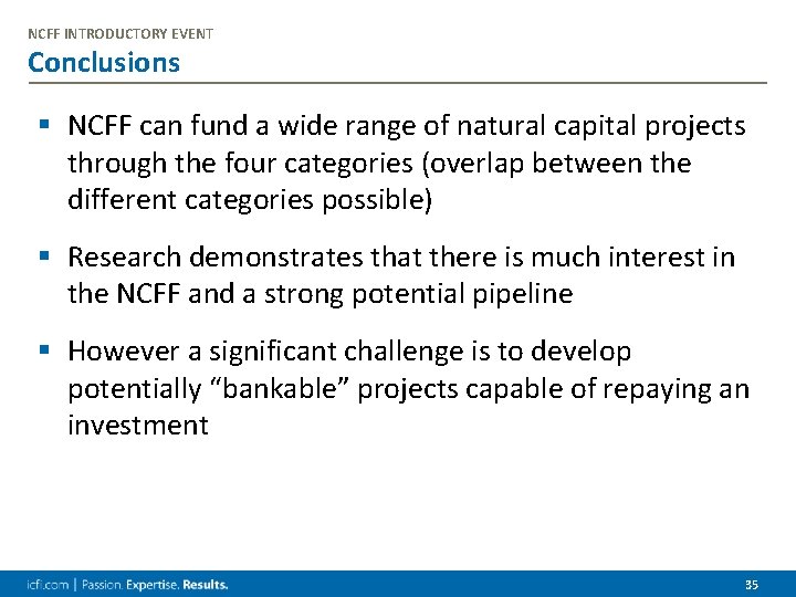 NCFF INTRODUCTORY EVENT Conclusions § NCFF can fund a wide range of natural capital