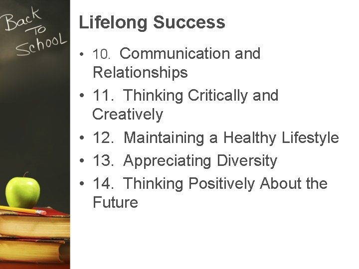 Lifelong Success • 10. Communication and • • Relationships 11. Thinking Critically and Creatively