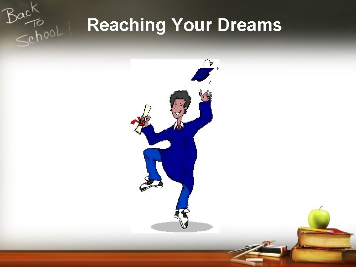 Reaching Your Dreams 