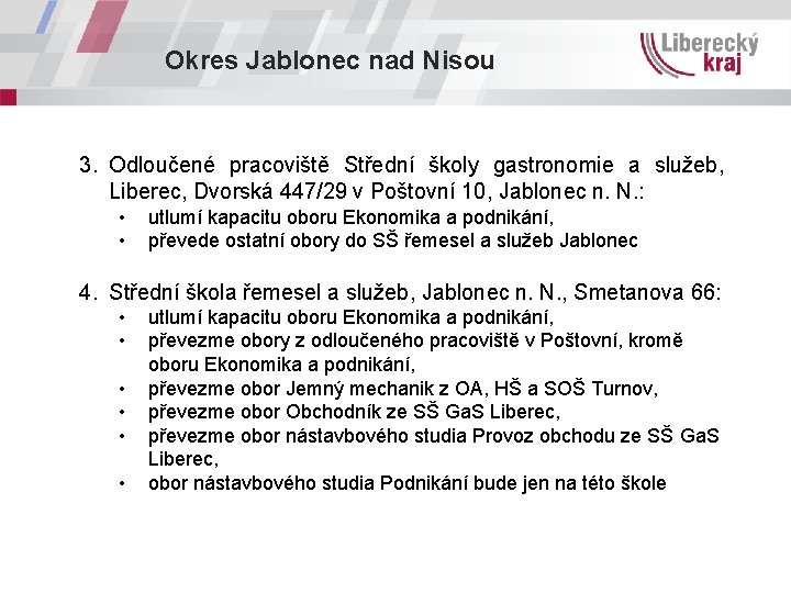 Okres Jablonec nad Nisou 3. Odloučené pracoviště Střední školy gastronomie a služeb, Liberec, Dvorská