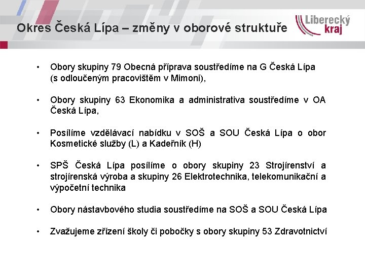 Okres Česká Lípa – změny v oborové struktuře • Obory skupiny 79 Obecná příprava