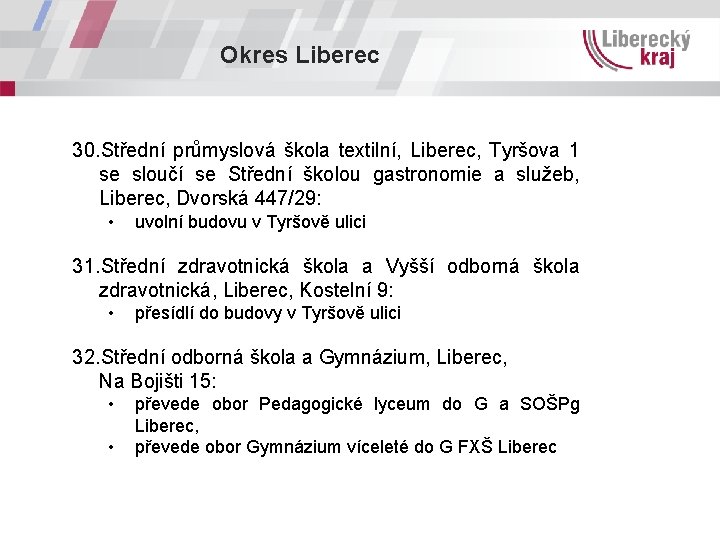 Okres Liberec 30. Střední průmyslová škola textilní, Liberec, Tyršova 1 se sloučí se Střední