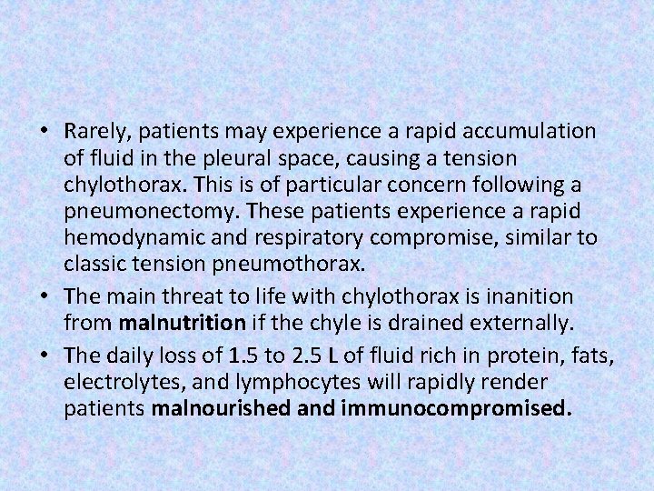  • Rarely, patients may experience a rapid accumulation of fluid in the pleural