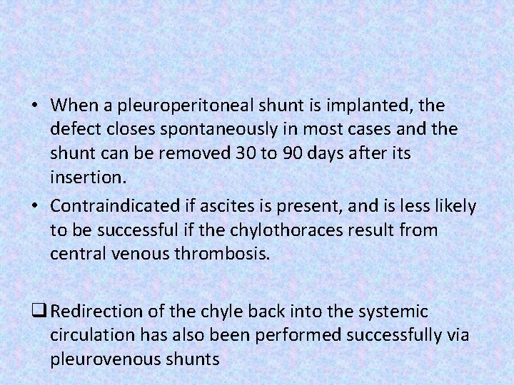  • When a pleuroperitoneal shunt is implanted, the defect closes spontaneously in most