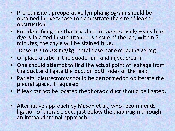  • Prerequisite : preoperative lymphangiogram should be obtained in every case to demostrate