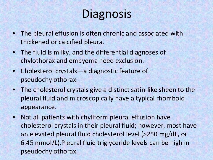 Diagnosis • The pleural effusion is often chronic and associated with thickened or calcified