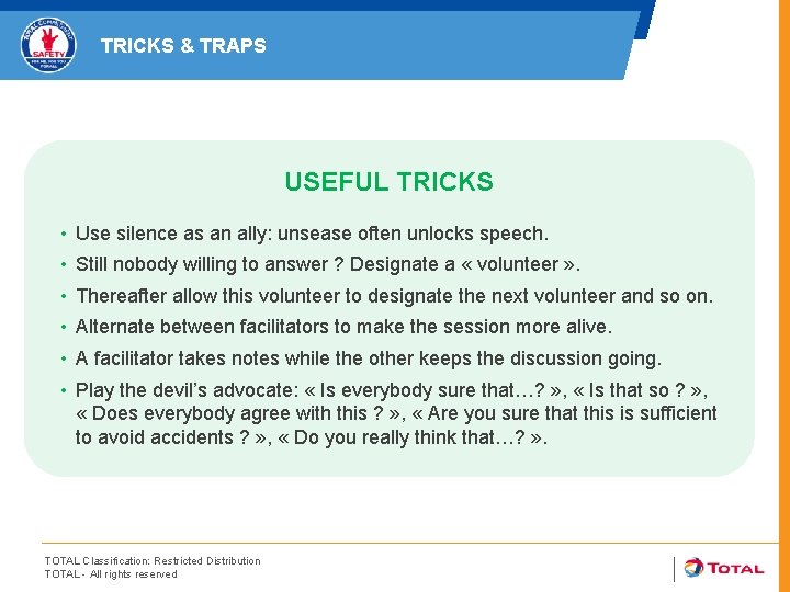 TRICKS & TRAPS USEFUL TRICKS • Use silence as an ally: unsease often unlocks