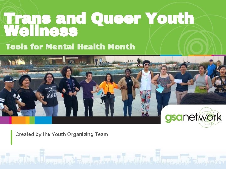 Trans and Queer Youth Wellness Tools for Mental Health Month Created by the Youth